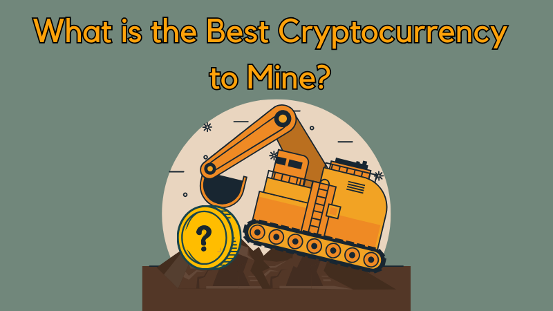 What-is-the-Best-Cryptocurrency-to-Mine